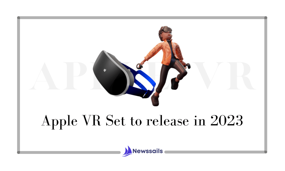 Apple VR Set to release in 2023 - News Sails